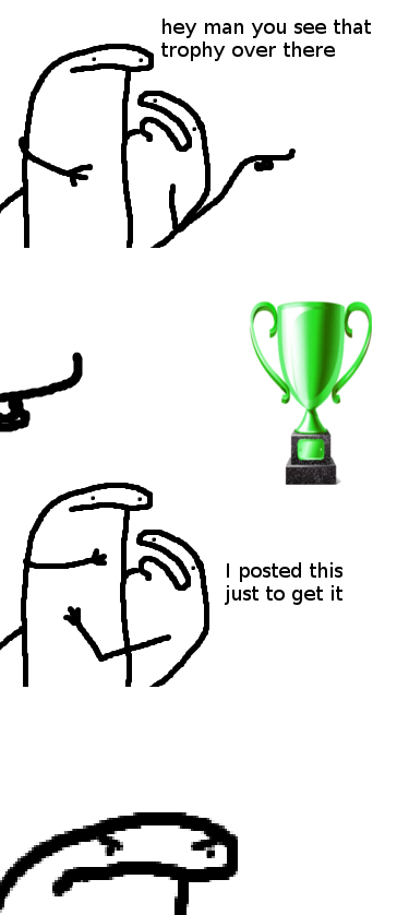On a Quest for My Well-Deserved Trophy