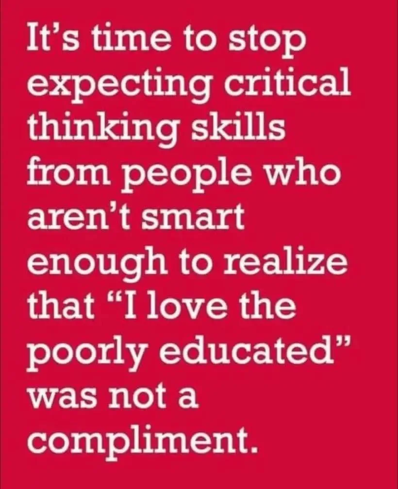 A solid red background with white text that reads: 'It's time to stop expecting critical thinking skills from people who…