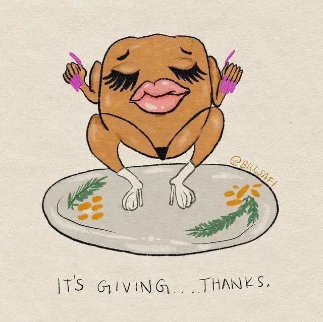 A cartoon drawing of a roasted chicken with long eyelashes, pink lips, and white gloves, sitting on a platter with garnish…