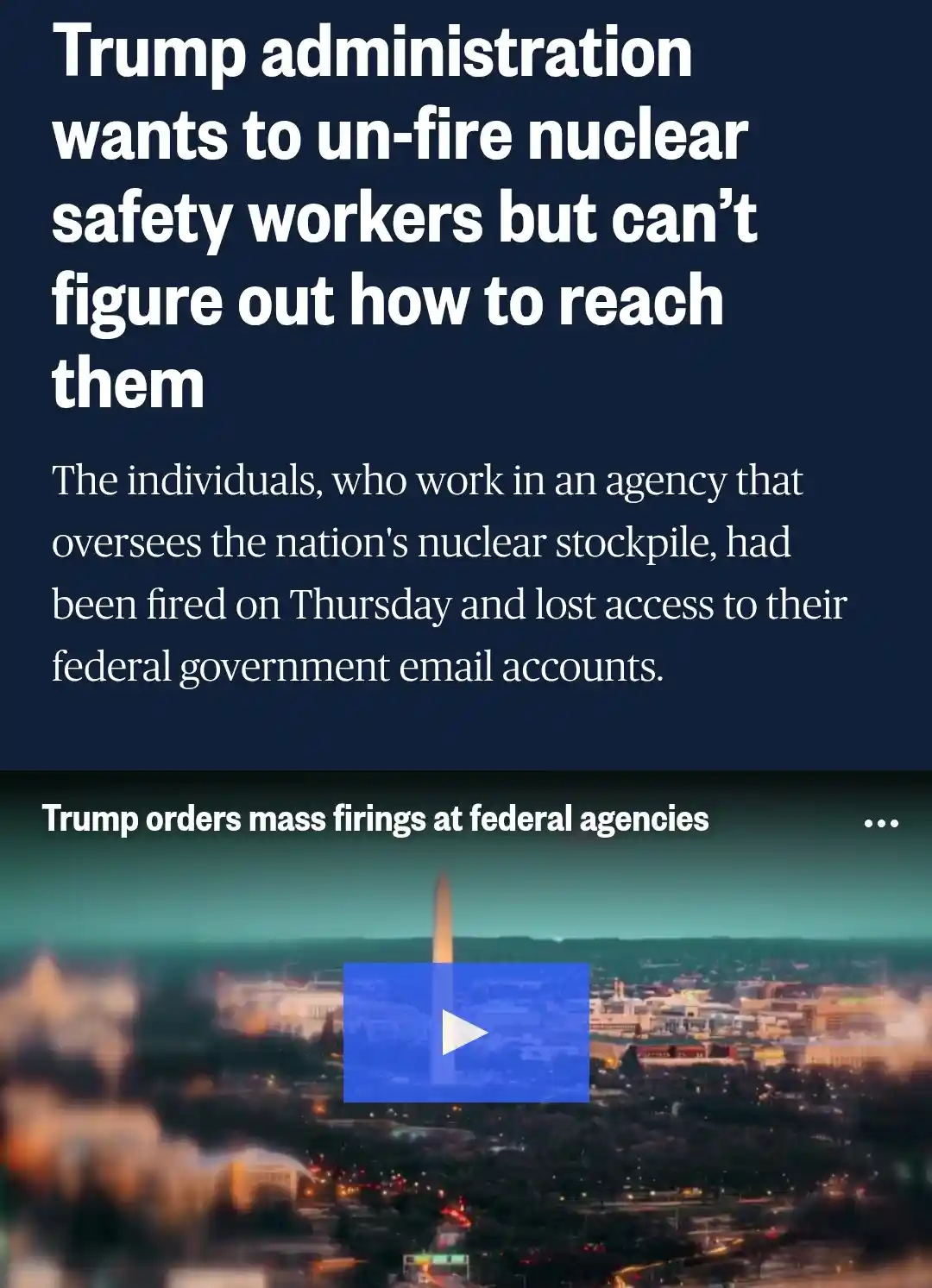The image displays a news article headline stating the Trump administration wants to 'un-fire' nuclear safety workers but…