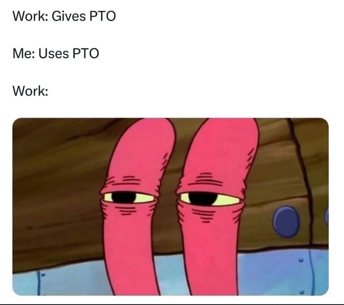 The image shows a close-up of Patrick Star's eyes from SpongeBob SquarePants, looking tired and unimpressed. Above the…