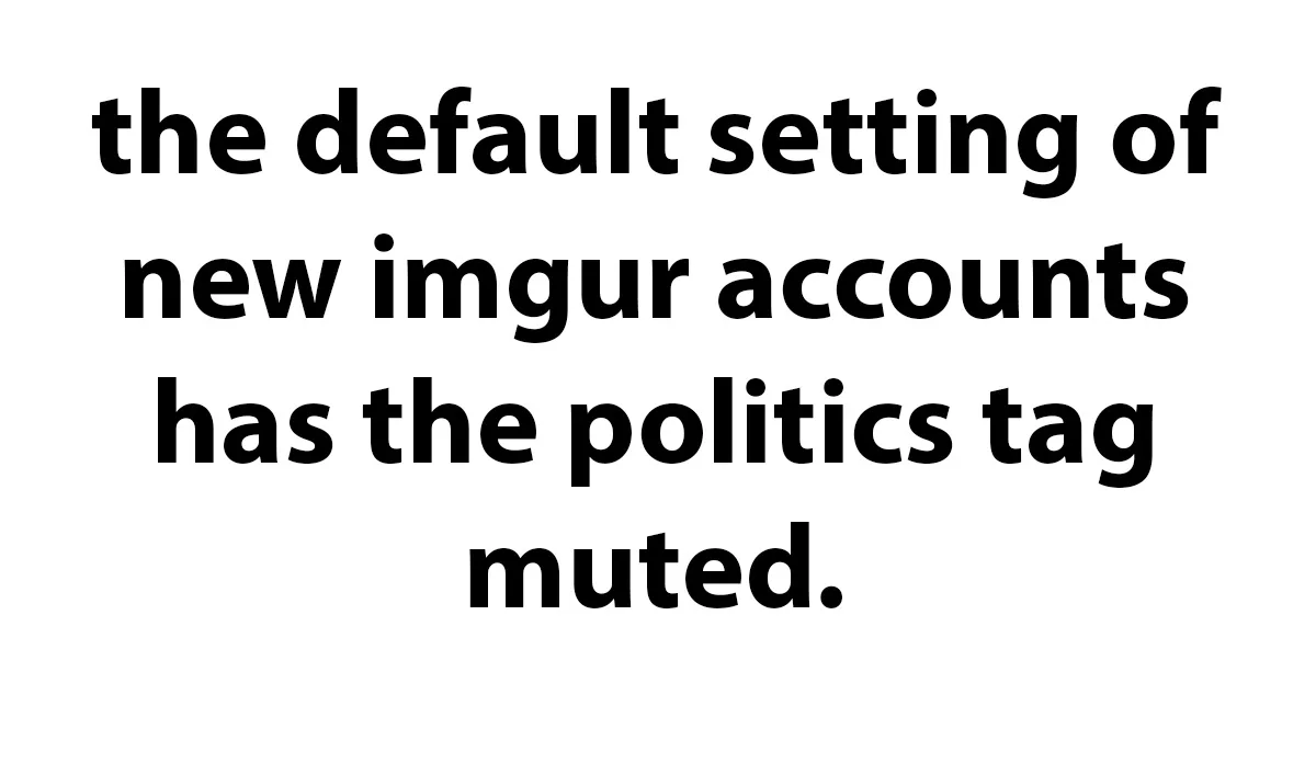 The image is a plain white background with bold black text centered, stating that the default setting for new Imgur accounts…