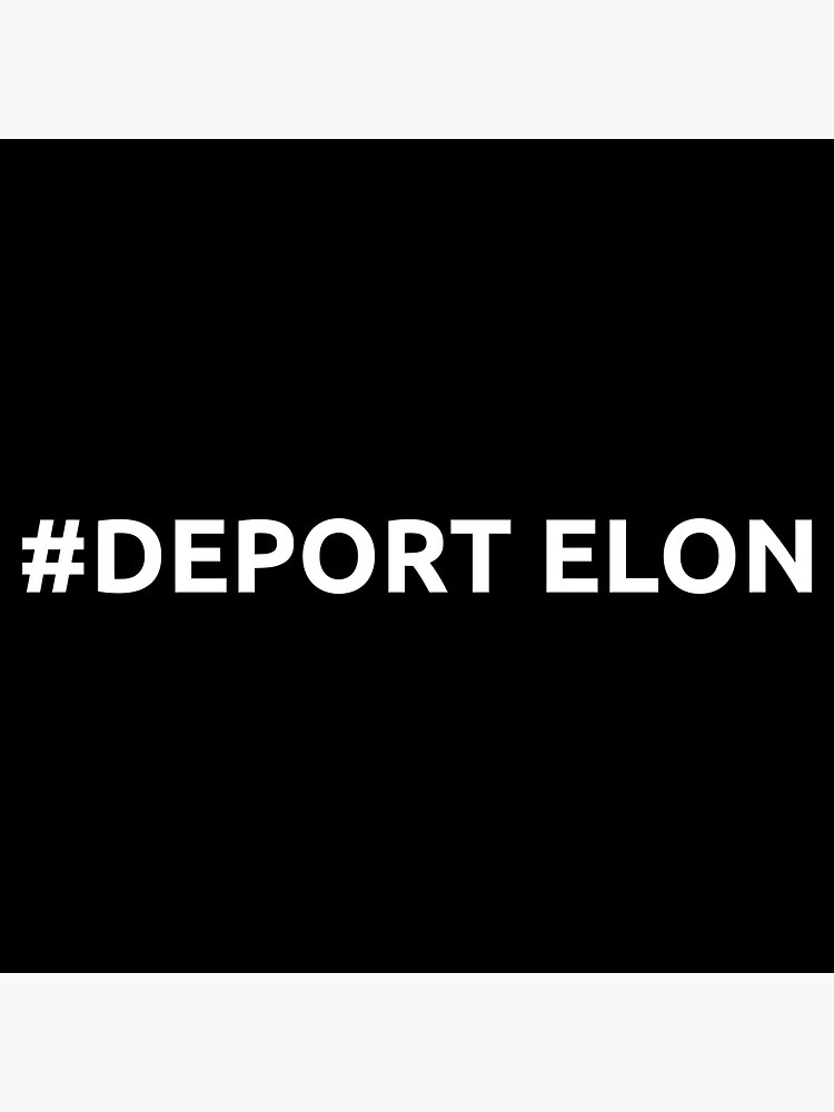 A minimalist black background image with bold white text reading '#DEPORT ELON' centered horizontally. The text is in a…