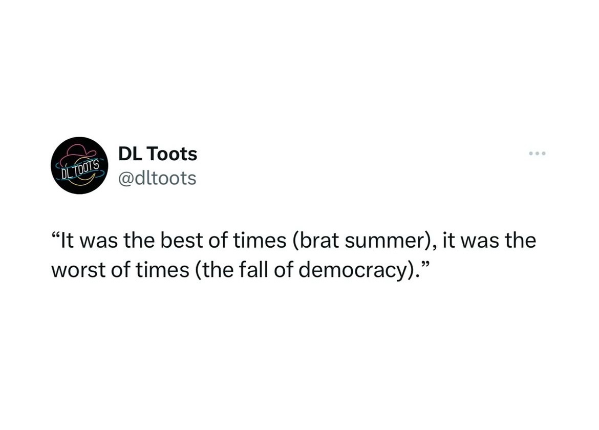 A screenshot of a tweet from user DL Toots (@dltoots) displaying the text: 'It was the best of times (brat summer), it was…