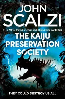 A book cover for 'The Kaiju Preservation Society' by John Scalzi, featuring a large, menacing kaiju silhouette against a…