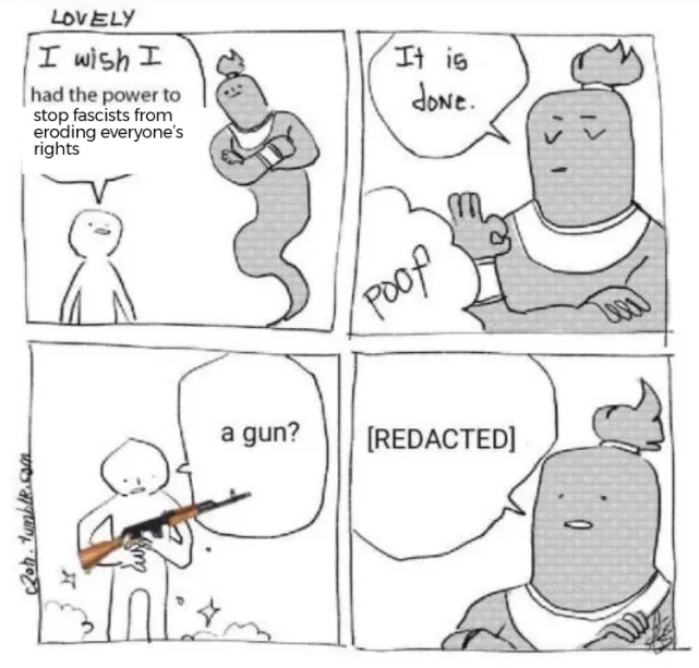 A four-panel comic strip shows a small character wishing to stop fascists from eroding rights, to which a larger, smug…