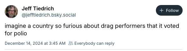 A screenshot of a social media post by Jeff Tiedrich showing a tweet that reads 'imagine a country so furious about drag…