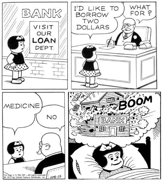 A four-panel comic strip shows a young girl asking a bank loan officer for two dollars, who asks 'what for?'. She replies…
