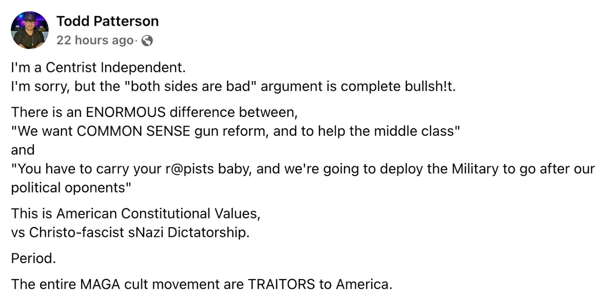 A screenshot of a Facebook post by Todd Patterson, who identifies as a Centrist Independent and criticizes the 'both sides…