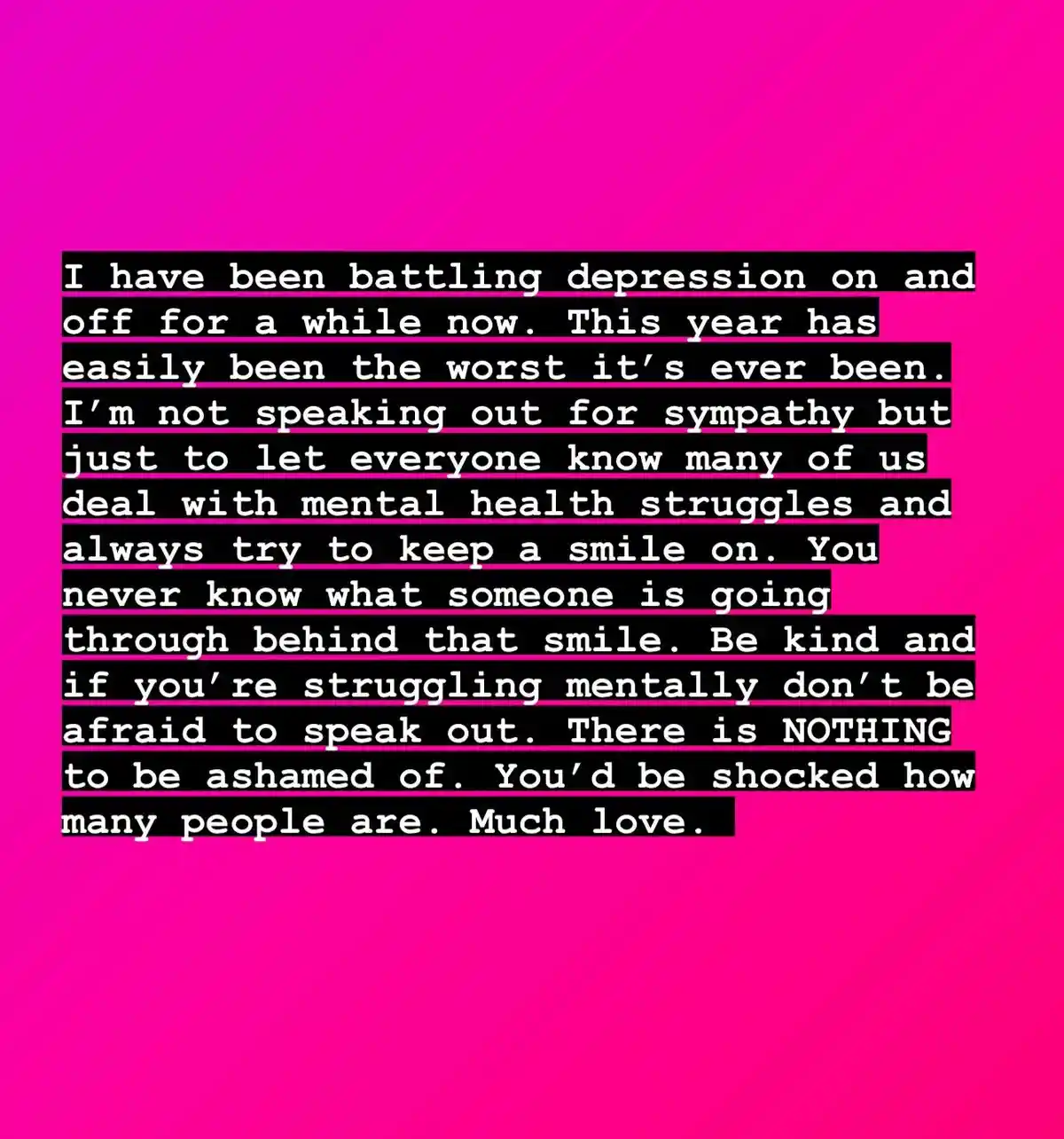 A bright pink background features a block of white text on black rectangular bars, conveying a personal message about mental…