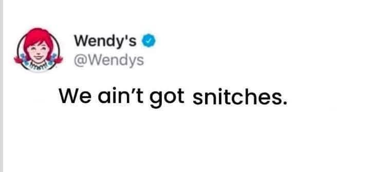 A screenshot of a Wendy's Twitter post featuring their logo and handle @Wendys, with the overlaid text 'We ain't got…