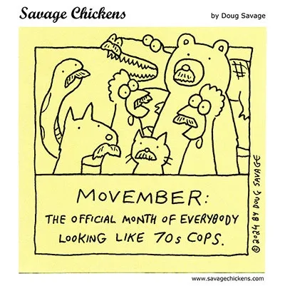A cartoon by Doug Savage titled 'Savage Chickens' shows a group of anthropomorphic animals with exaggerated facial hair and…