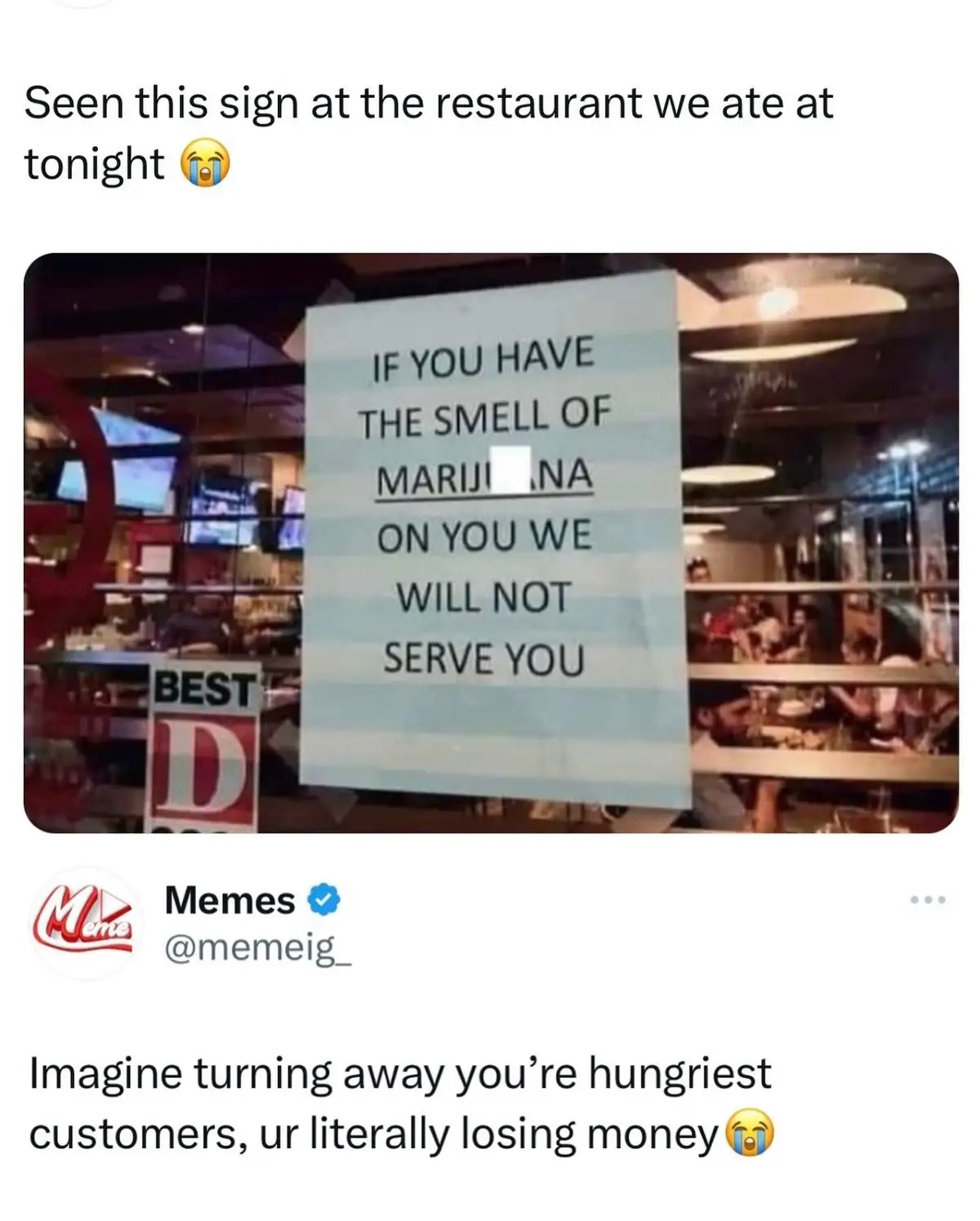 A photo shows a light blue sign inside a restaurant with black text that reads 'IF YOU HAVE THE SMELL OF MARIJUANA ON YOU WE…