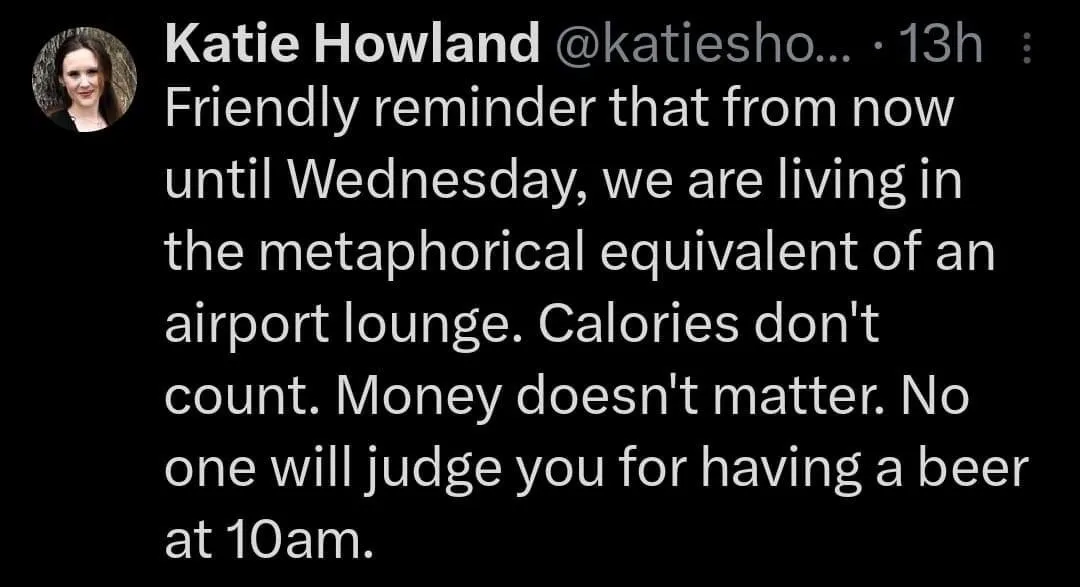 A screenshot of a tweet by Katie Howland, with white text on a black background, humorously advising that from now until…