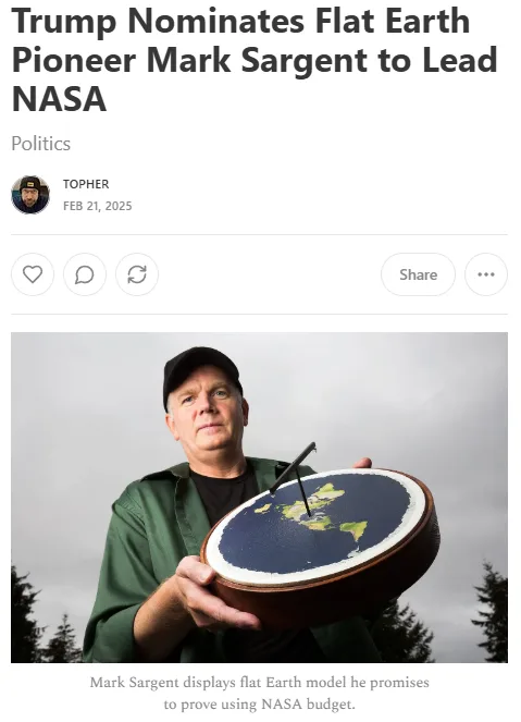 A screenshot of a fake news article titled 'Trump Nominates Flat Earth Pioneer Mark Sargent to Lead NASA' shows a man…