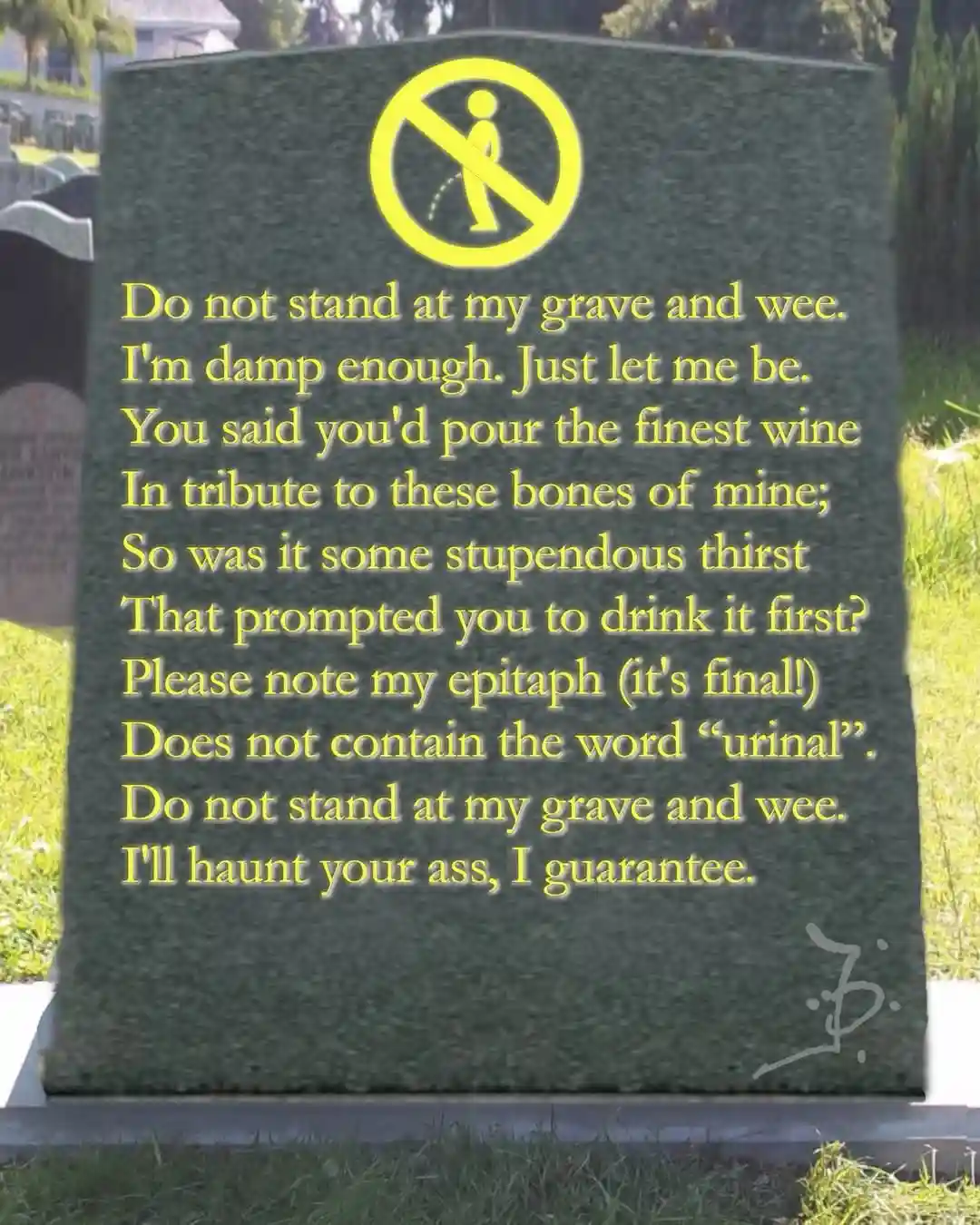 A dark green tombstone in a cemetery features a yellow 'no urinating' symbol at the top and a humorous epitaph in yellow…