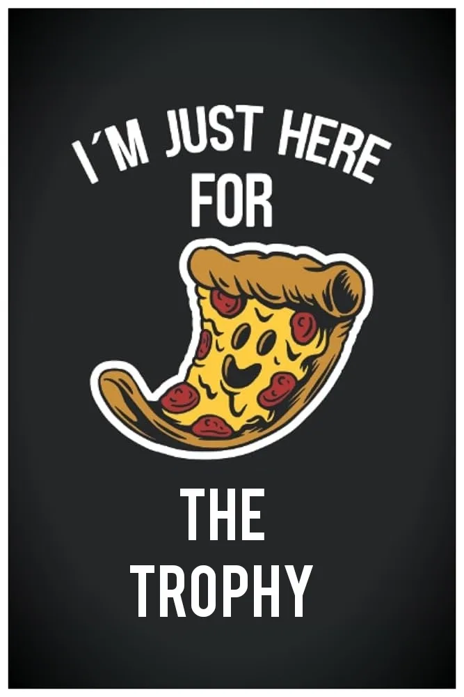 A black background features white text reading 'I'M JUST HERE FOR' above a cartoon slice of pepperoni pizza with a smiling…