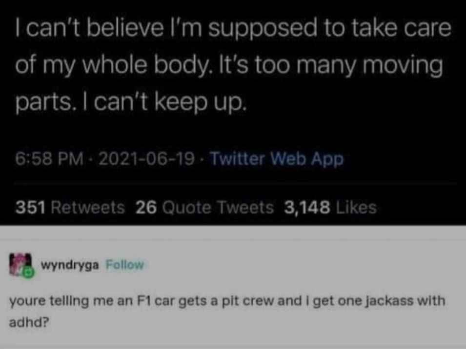 A screenshot of a Twitter thread shows a user complaining about the difficulty of managing their entire body, comparing it…