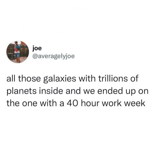 A screenshot of a tweet from a user named 'joe' with the handle '@averagelyjoe'. The tweet text reads: 'all those galaxies…