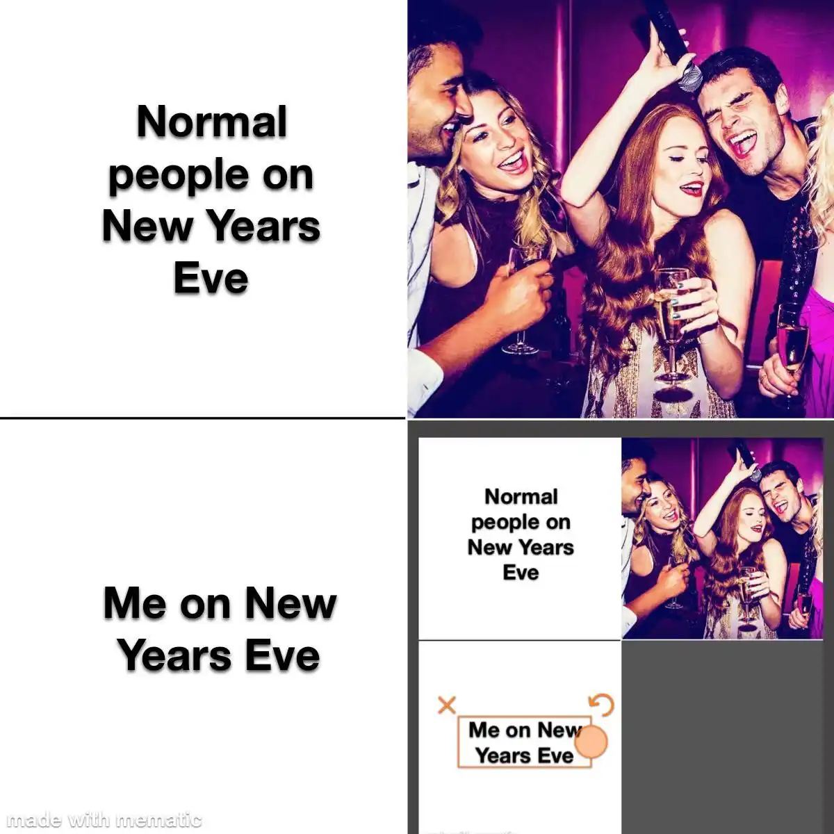 The meme shows a split-screen: top panel displays a group of four people joyfully celebrating New Year's Eve in a club…