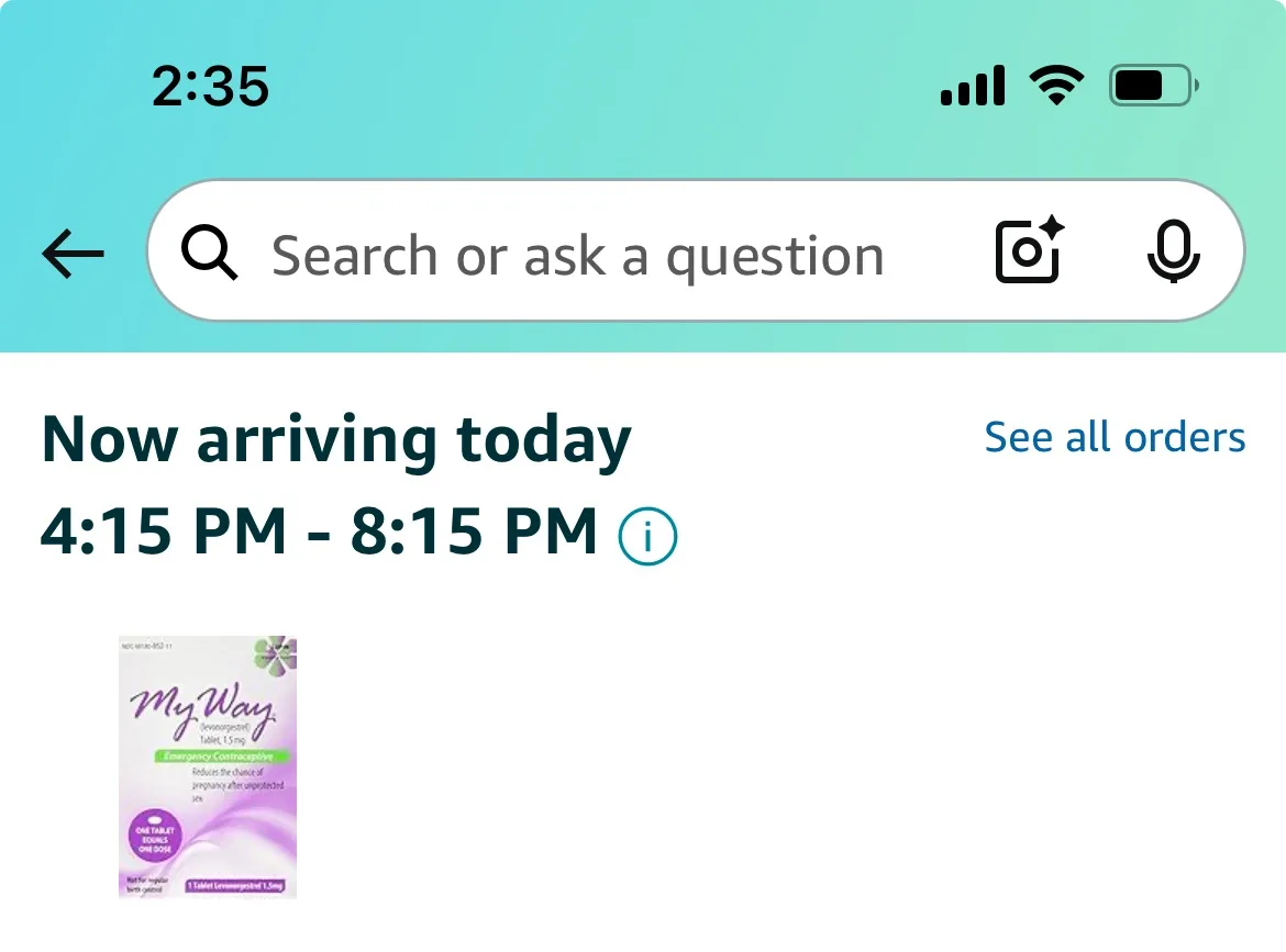 A screenshot of a delivery app interface showing a package labeled 'My Way Emergency Contraceptive' arriving between 4:15 PM…