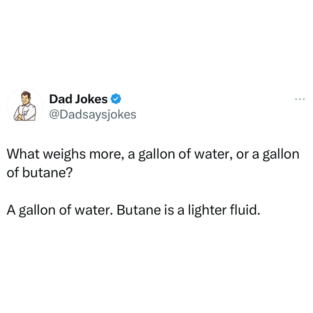 A screenshot of a tweet from the verified account 'Dad Jokes' (@Dadsaysjokes) posing a riddle: 'What weighs more, a gallon…
