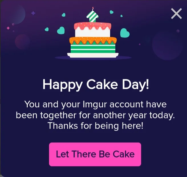 It's My Cake Day, Everyone! Time to Celebrate!