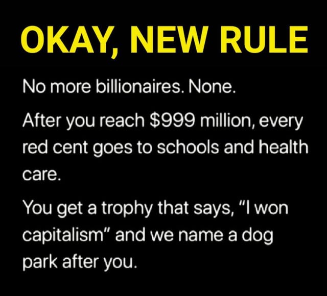 A black background with bold yellow and white text outlining a satirical 'new rule' that bans billionaires, mandates…