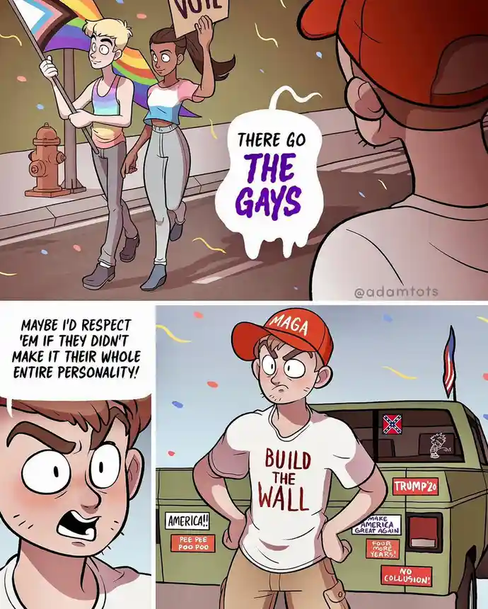 A two-panel comic shows a person in a MAGA hat and 'Build the Wall' shirt reacting to two people walking in a Pride parade…