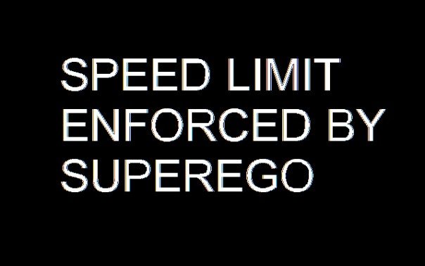 A black background with white, pixelated text that reads 'SPEED LIMIT ENFORCED BY SUPERECHO'. The text is centered and uses…