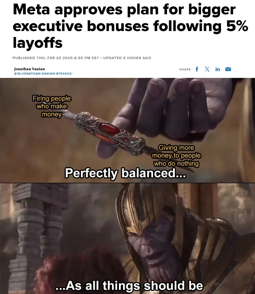 The image is a meme combining a news headline about Meta approving executive bonuses after layoffs with a scene from the…