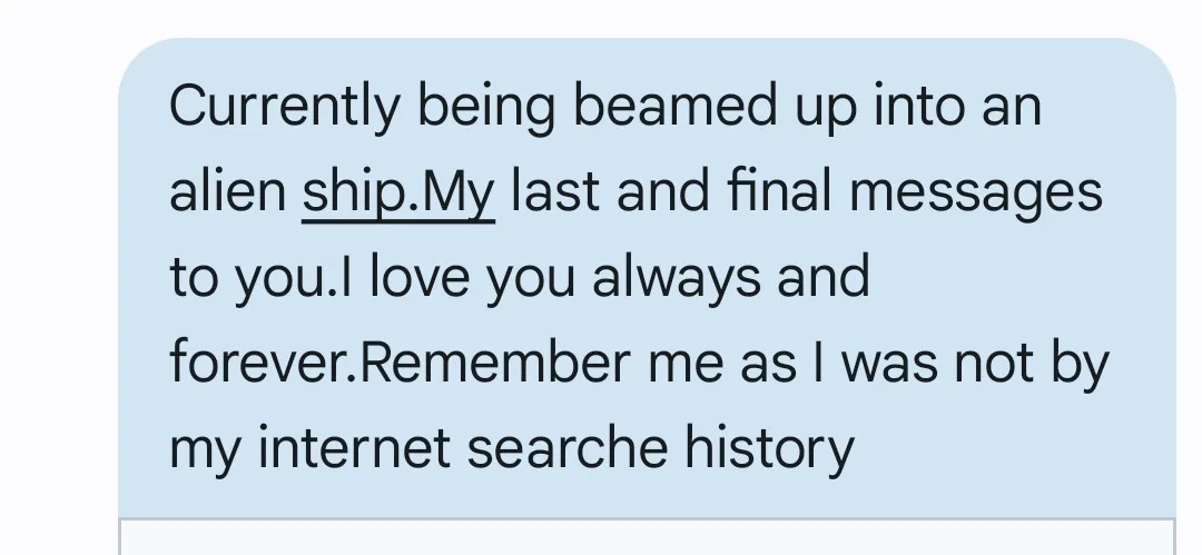 A light blue text message bubble displays a farewell message claiming the sender is being beamed up by aliens, expressing…
