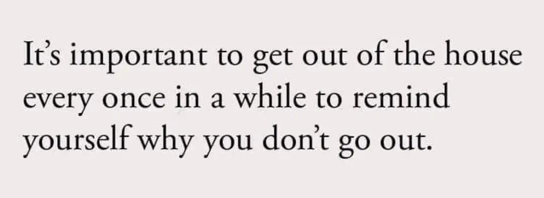 The image displays black serif text on a plain light gray background. The text reads: 'It's important to get out of the…
