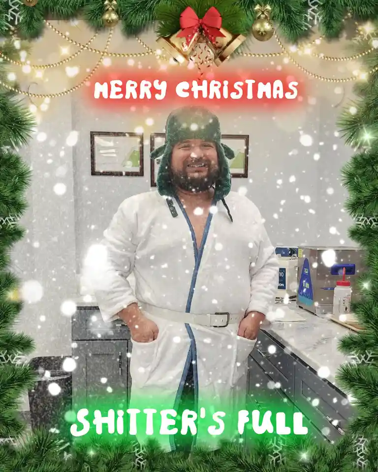 Merry Christmas! And Remember, Shitter's Full!