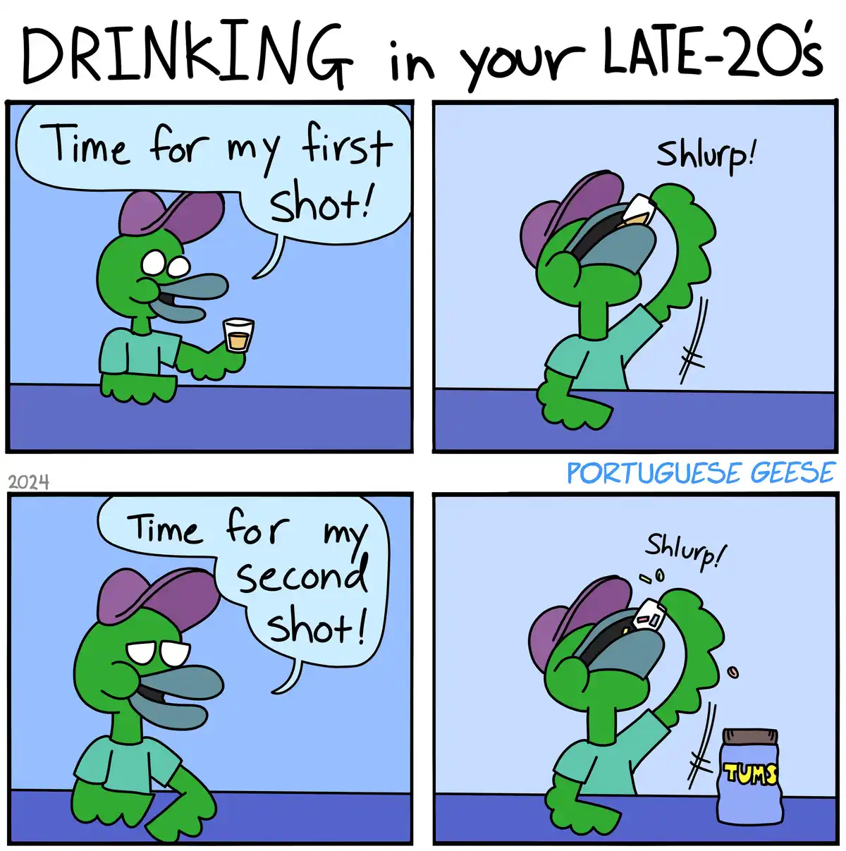 A four-panel comic shows a green cartoon goose with a purple cap drinking shots. In the first panel, it happily declares…