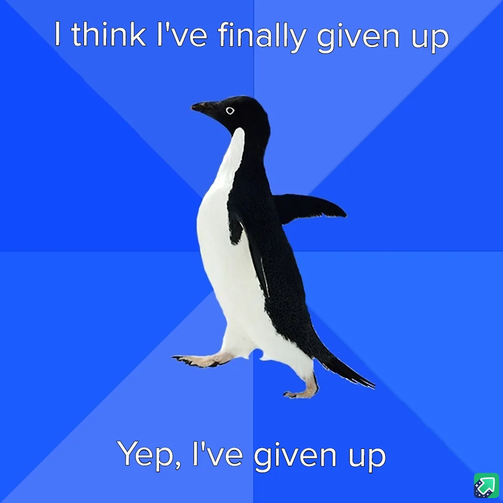A black-and-white penguin stands against a blue background with diagonal stripes, looking resigned. The top text reads 'I…