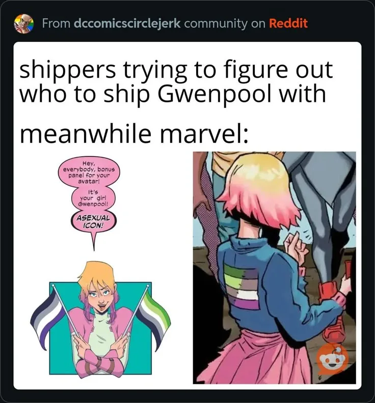 The image is split: left side shows Gwenpool smiling, holding two asexual pride flags, with a speech bubble saying 'Hey…