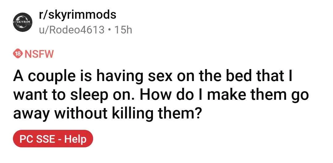 A Reddit post from r/skyrimmods shows a user asking for help in a game, where a couple is having sex on the bed they want to…