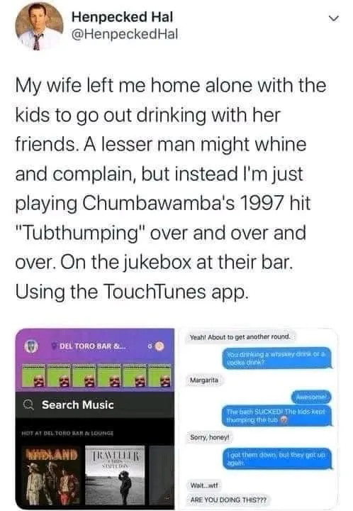 A screenshot of a tweet from Henpecked Hal shows a man humorously describing how he's coping with being left home alone with…