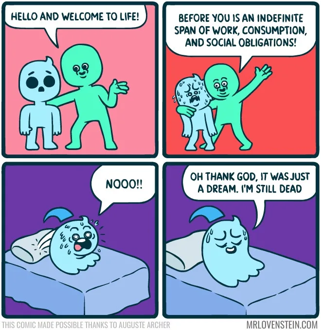 A four-panel comic shows a cheerful green figure welcoming a scared blue ghost-like character to life, then forcing it to…