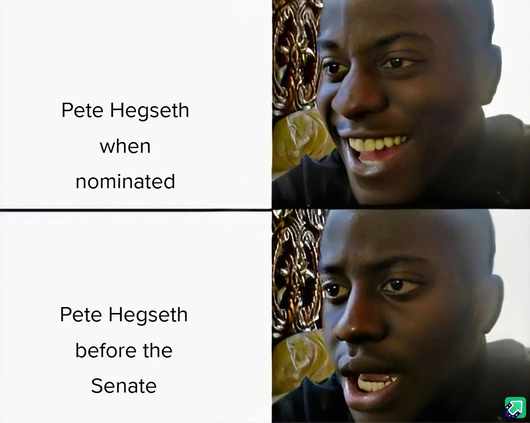 The meme features two panels of a man with a wide, confident smile in the top panel labeled 'Pete Hegseth when nominated,'…