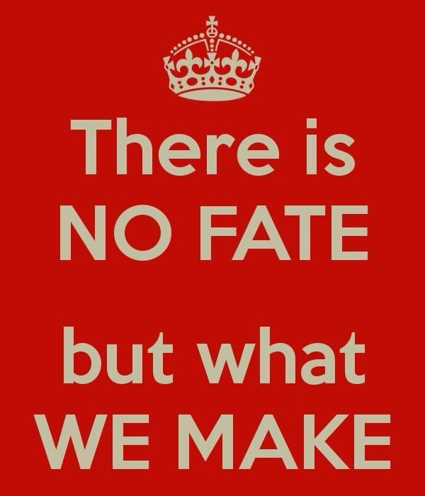 A red background features a white crown at the top, followed by the text 'There is NO FATE but what WE MAKE' in a bold…